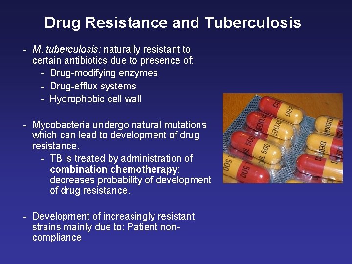 Drug Resistance and Tuberculosis - M. tuberculosis: naturally resistant to certain antibiotics due to