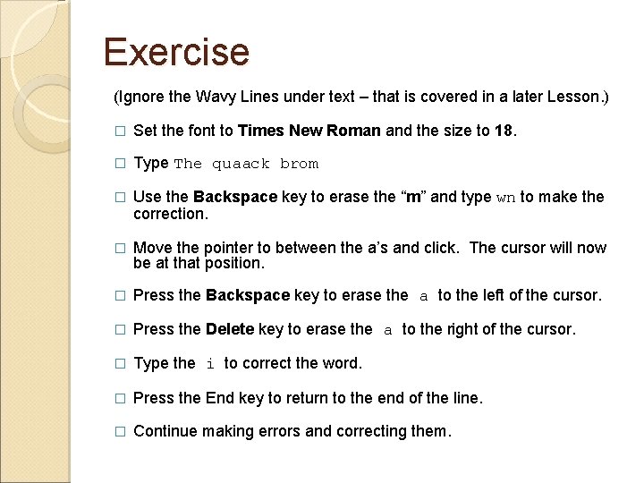 Exercise (Ignore the Wavy Lines under text – that is covered in a later