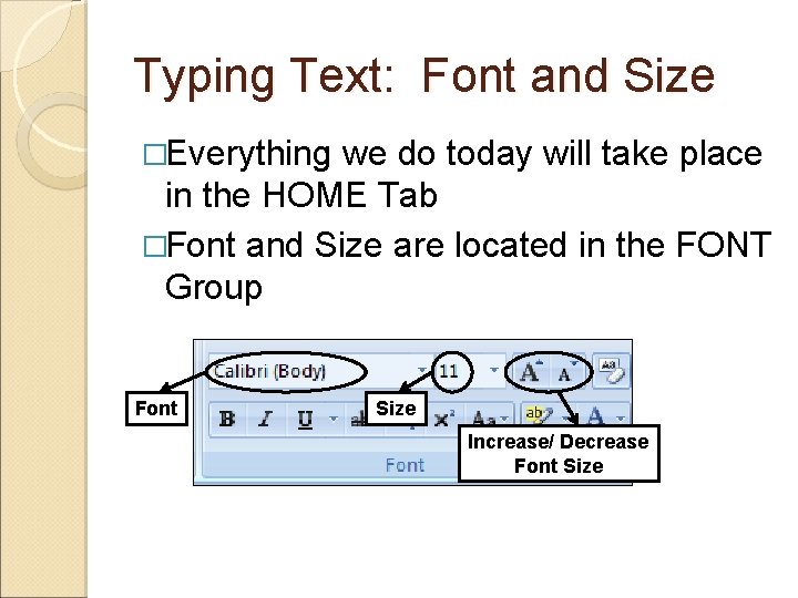 Typing Text: Font and Size �Everything we do today will take place in the