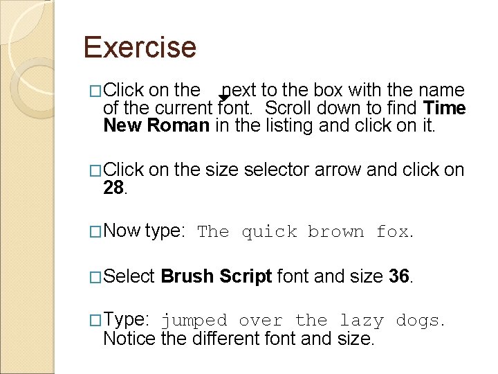 Exercise �Click on the next to the box with the name of the current