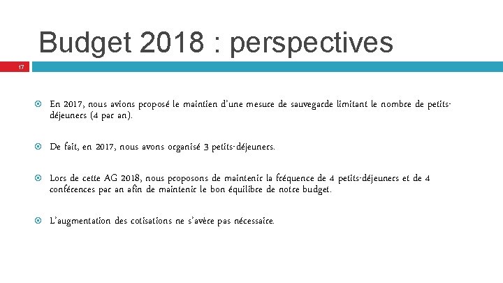 Budget 2018 : perspectives 17 En 2017, nous avions proposé le maintien d’une mesure