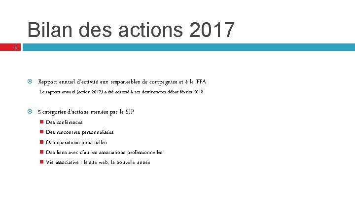 Bilan des actions 2017 4 Rapport annuel d’activité aux responsables de compagnies et à