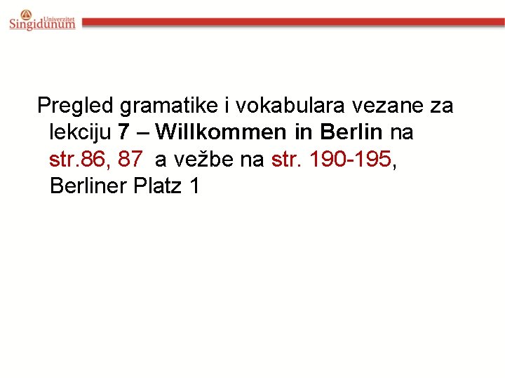 Pregled gramatike i vokabulara vezane za lekciju 7 – Willkommen in Berlin na str.