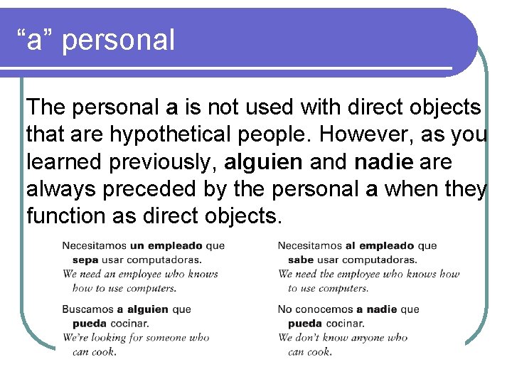“a” personal The personal a is not used with direct objects that are hypothetical