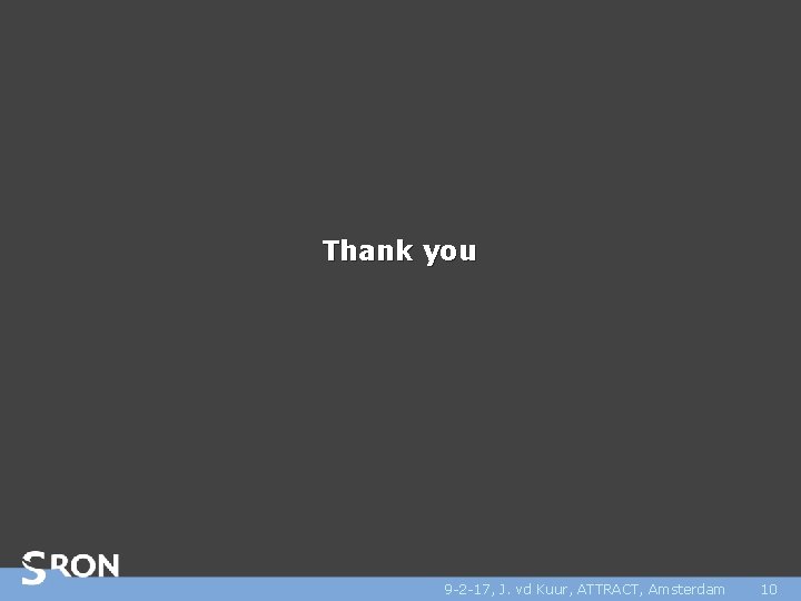 Thank you 9 -2 -17, J. vd Kuur, ATTRACT, Amsterdam 10 