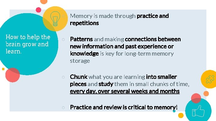 ○ Memory is made through practice and repetitions How to help the brain grow