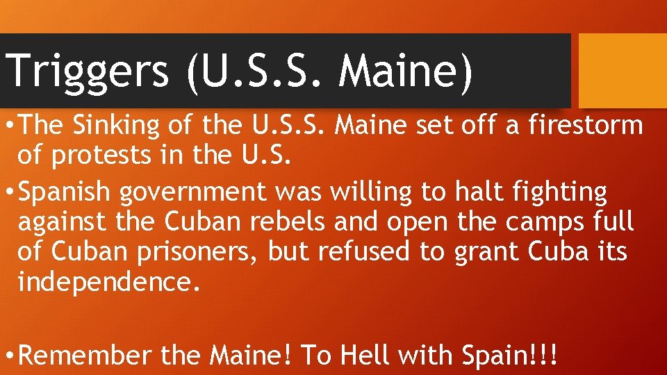 Triggers (U. S. S. Maine) • The Sinking of the U. S. S. Maine