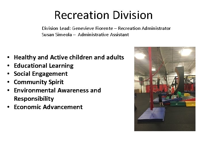 Recreation Division Lead: Genevieve Fiorente – Recreation Administrator Susan Simeola – Administrative Assistant Healthy