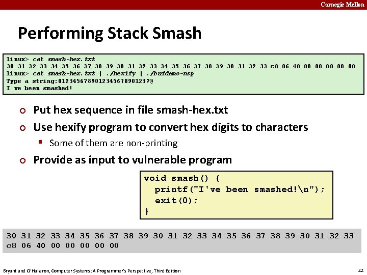 Carnegie Mellon Performing Stack Smash linux> cat smash-hex. txt 30 31 32 33 34