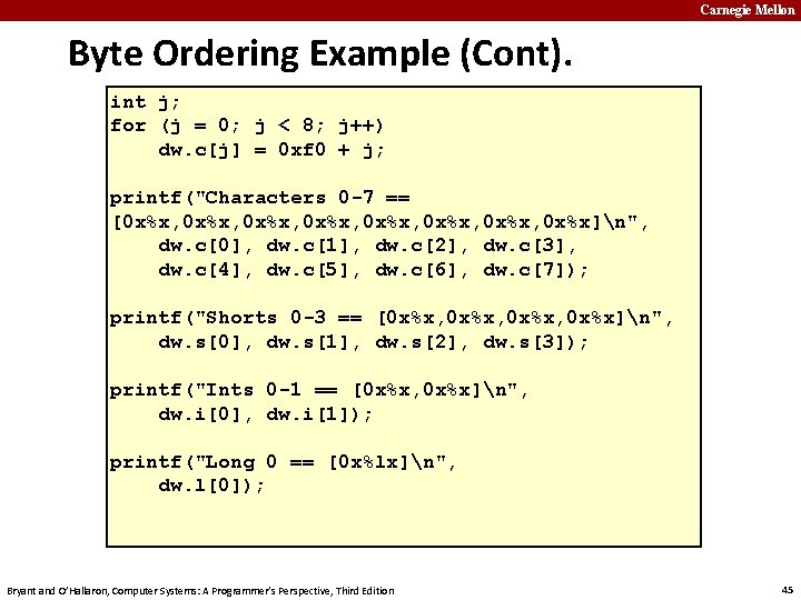 Carnegie Mellon Byte Ordering Example (Cont). int j; for (j = 0; j <