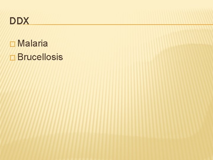 DDX � Malaria � Brucellosis 