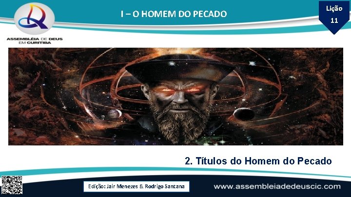 I – O HOMEM DO PECADO Lição 11 2. Títulos do Homem do Pecado