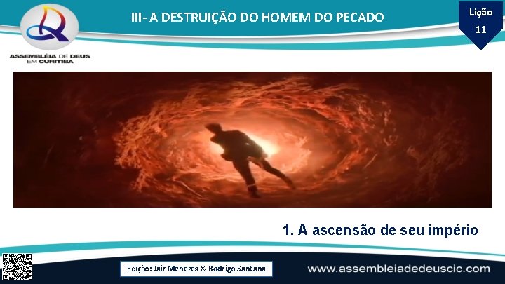 III- A DESTRUIÇÃO DO HOMEM DO PECADO Lição 11 1. A ascensão de seu