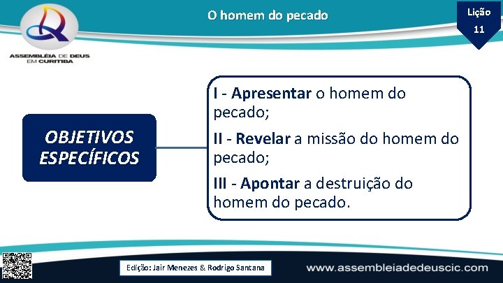 O homem do pecado OBJETIVOS ESPECÍFICOS I - Apresentar o homem do pecado; II