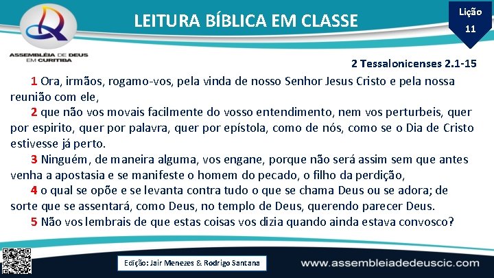 LEITURA BÍBLICA EM CLASSE Lição 11 2 Tessalonicenses 2. 1 -15 1 Ora, irmãos,