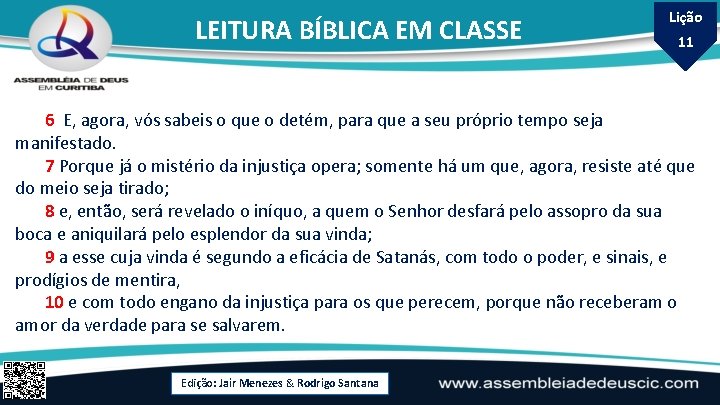 LEITURA BÍBLICA EM CLASSE Lição 11 6 E, agora, vós sabeis o que o