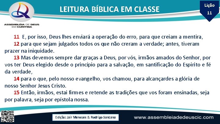 LEITURA BÍBLICA EM CLASSE Lição 11 11 E, por isso, Deus lhes enviará a