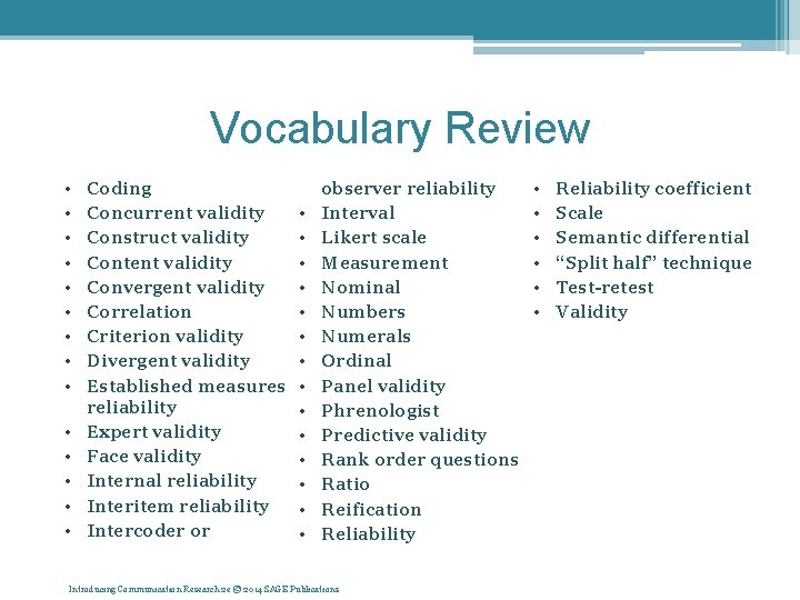 Vocabulary Review • • • • Coding Concurrent validity Construct validity Content validity Convergent