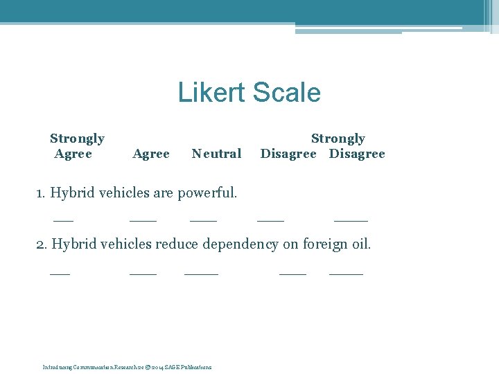Likert Scale Strongly Agree Neutral Strongly Disagree 1. Hybrid vehicles are powerful. ____ _____