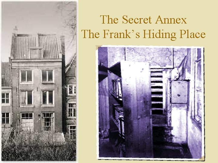 The Secret Annex The Frank’s Hiding Place 
