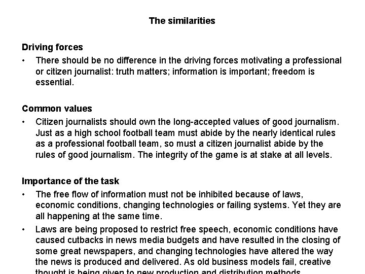 The similarities Driving forces • There should be no difference in the driving forces