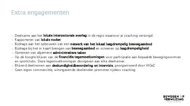 Extra engagementen ▸ ▸ ▸ Deelname aan het lokale intersectorale overleg in de regio