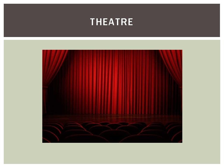THEATRE 