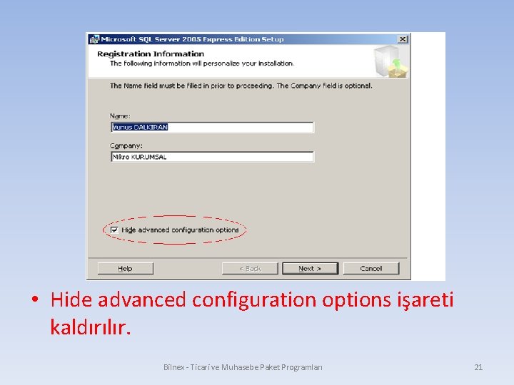  • Hide advanced configuration options işareti kaldırılır. Bilnex - Ticari ve Muhasebe Paket