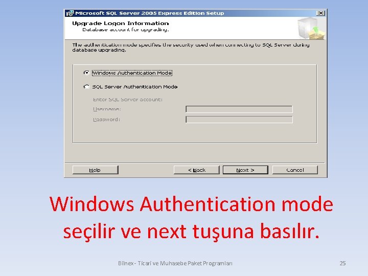 Windows Authentication mode seçilir ve next tuşuna basılır. Bilnex - Ticari ve Muhasebe Paket