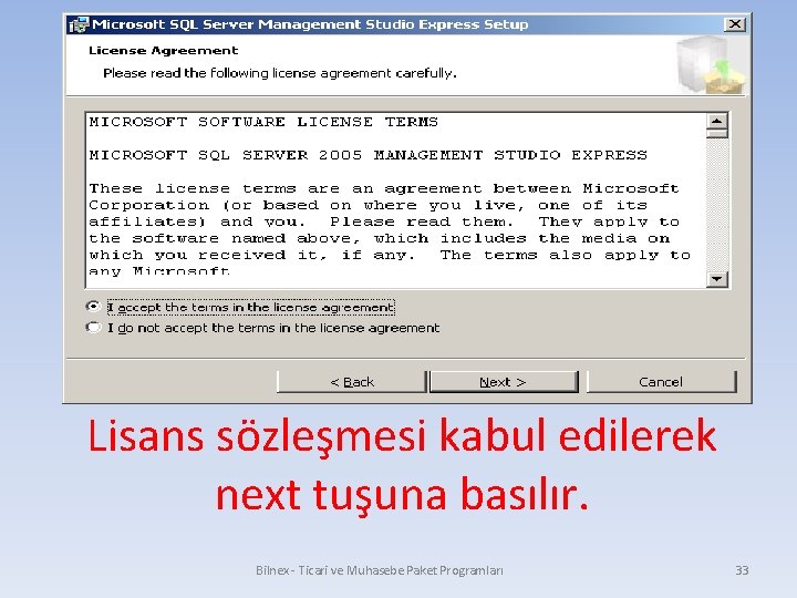 Lisans sözleşmesi kabul edilerek next tuşuna basılır. Bilnex - Ticari ve Muhasebe Paket Programları