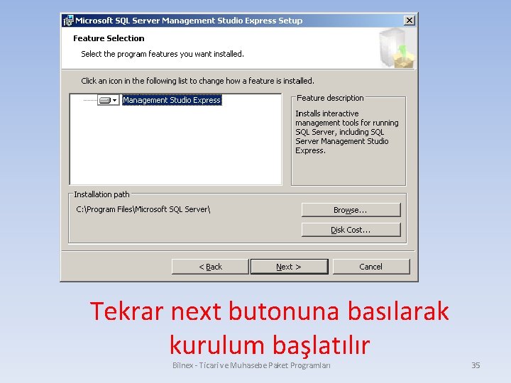 Tekrar next butonuna basılarak kurulum başlatılır Bilnex - Ticari ve Muhasebe Paket Programları 35