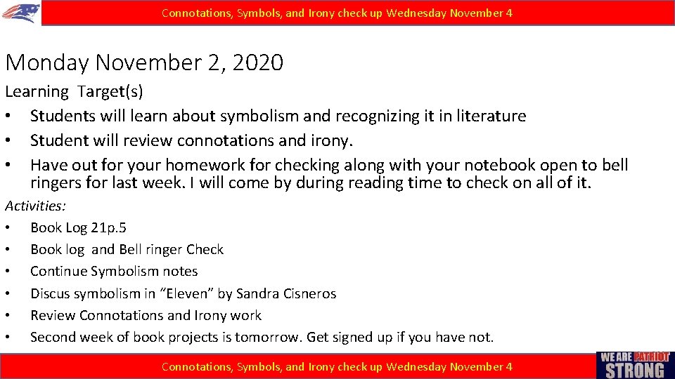 Connotations, Symbols, and Irony check up Wednesday November 4 Monday November 2, 2020 Learning