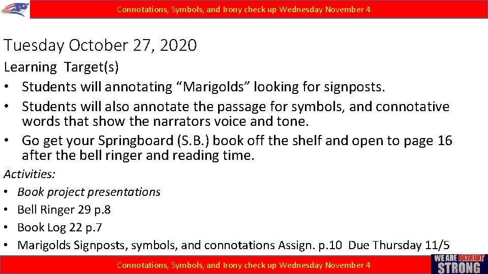 Connotations, Symbols, and Irony check up Wednesday November 4 Tuesday October 27, 2020 Learning