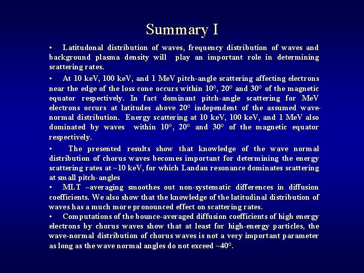 Summary I • Latitudonal distribution of waves, frequency distribution of waves and background plasma