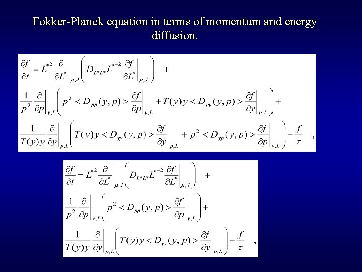 Fokker-Planck equation in terms of momentum and energy diffusion. 