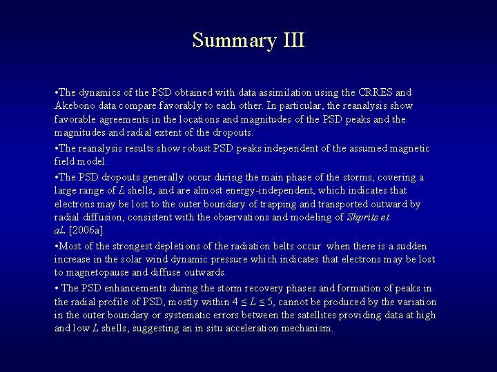 Summary III • The dynamics of the PSD obtained with data assimilation using the