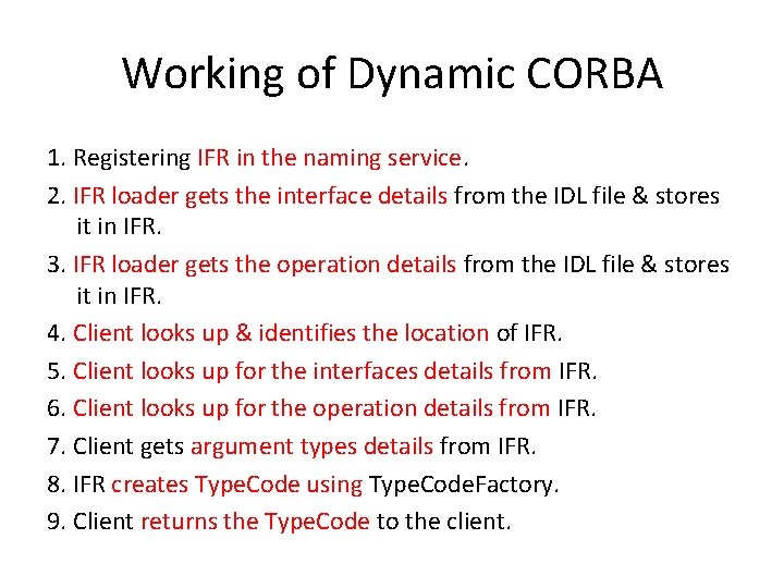 Working of Dynamic CORBA 1. Registering IFR in the naming service. 2. IFR loader