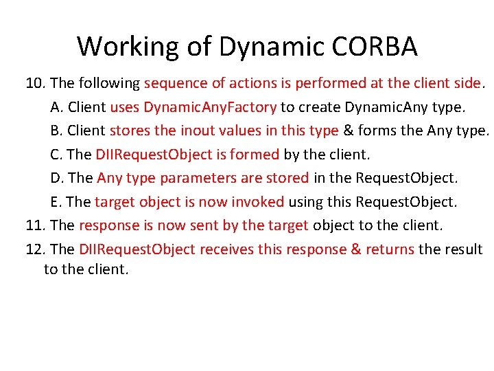 Working of Dynamic CORBA 10. The following sequence of actions is performed at the