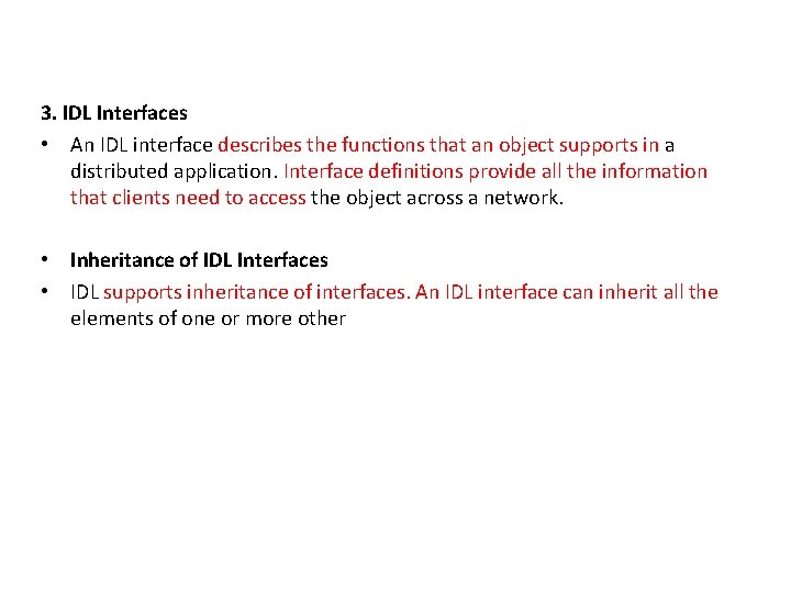 3. IDL Interfaces • An IDL interface describes the functions that an object supports