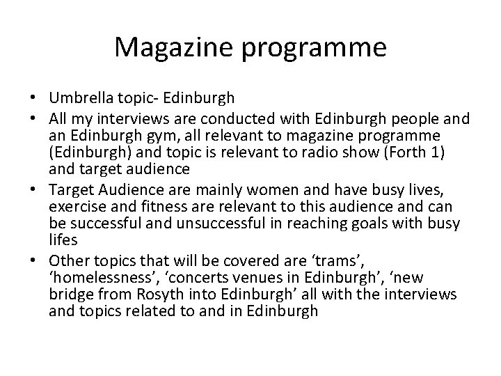 Magazine programme • Umbrella topic- Edinburgh • All my interviews are conducted with Edinburgh Magazine programme • Umbrella topic- Edinburgh • All my interviews are conducted with Edinburgh