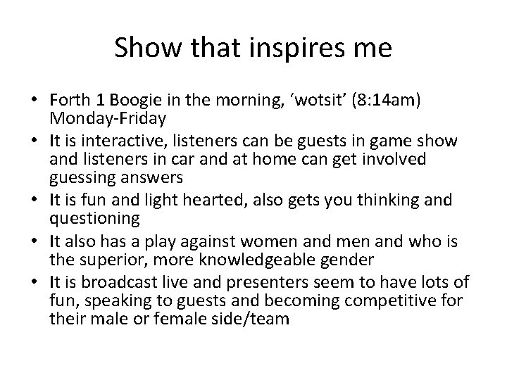 Show that inspires me • Forth 1 Boogie in the morning, ‘wotsit’ (8: 14 Show that inspires me • Forth 1 Boogie in the morning, ‘wotsit’ (8: 14