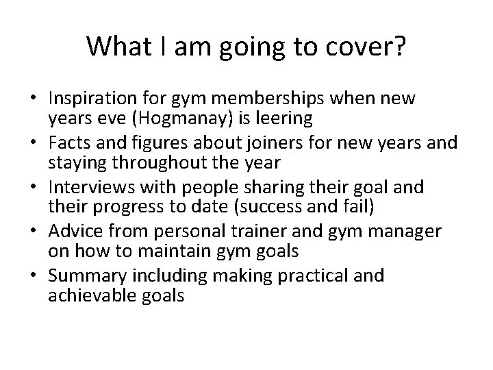 What I am going to cover? • Inspiration for gym memberships when new years What I am going to cover? • Inspiration for gym memberships when new years