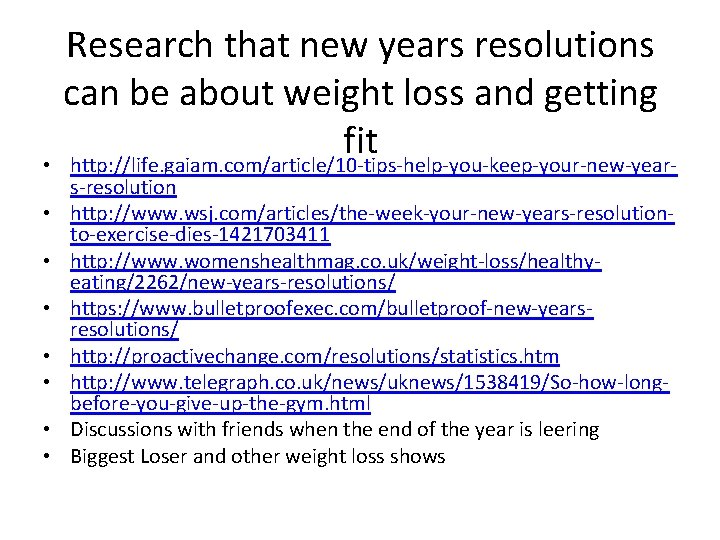 Research that new years resolutions can be about weight loss and getting fit • Research that new years resolutions can be about weight loss and getting fit •