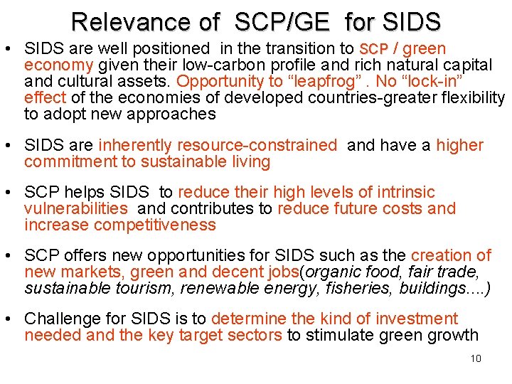 Relevance of SCP/GE for SIDS • SIDS are well positioned in the transition to