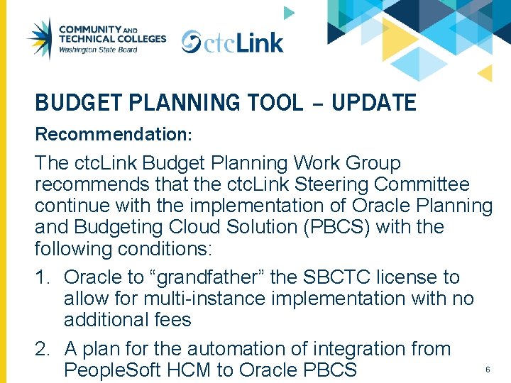 BUDGET PLANNING TOOL – UPDATE Recommendation: The ctc. Link Budget Planning Work Group recommends