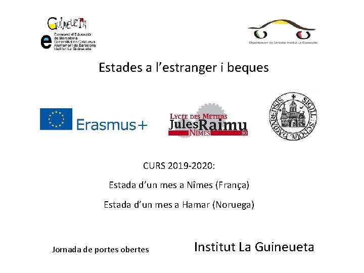 Estades a l’estranger i beques CURS 2019 -2020: Estada d’un mes a Nîmes (França)