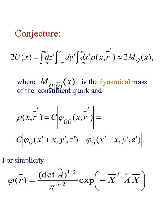 Conjecture: where is the dynamical mass of the constituent quark and For simplicity 
