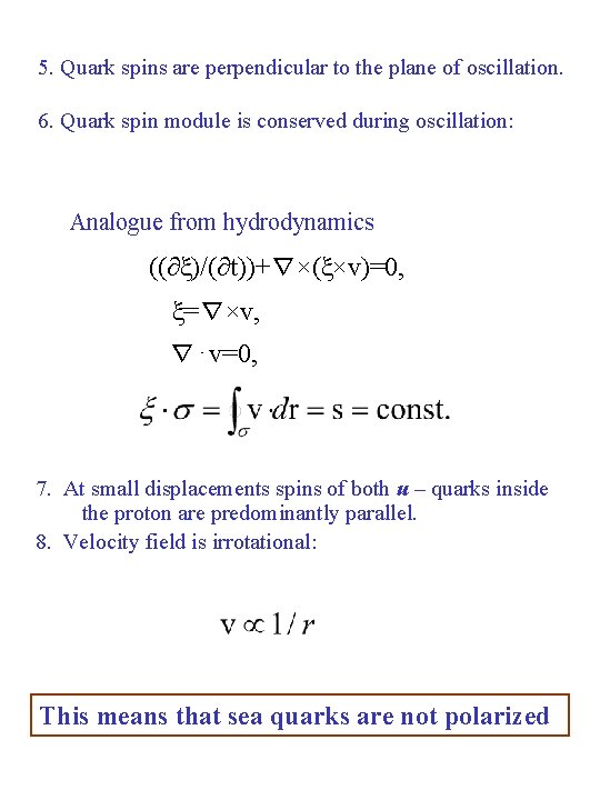 5. Quark spins are perpendicular to the plane of oscillation. 6. Quark spin module
