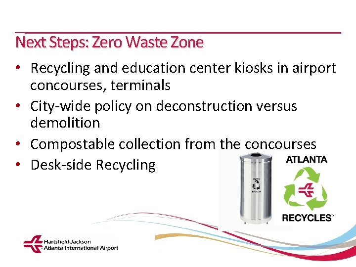 Next Steps: Zero Waste Zone • Recycling and education center kiosks in airport concourses,