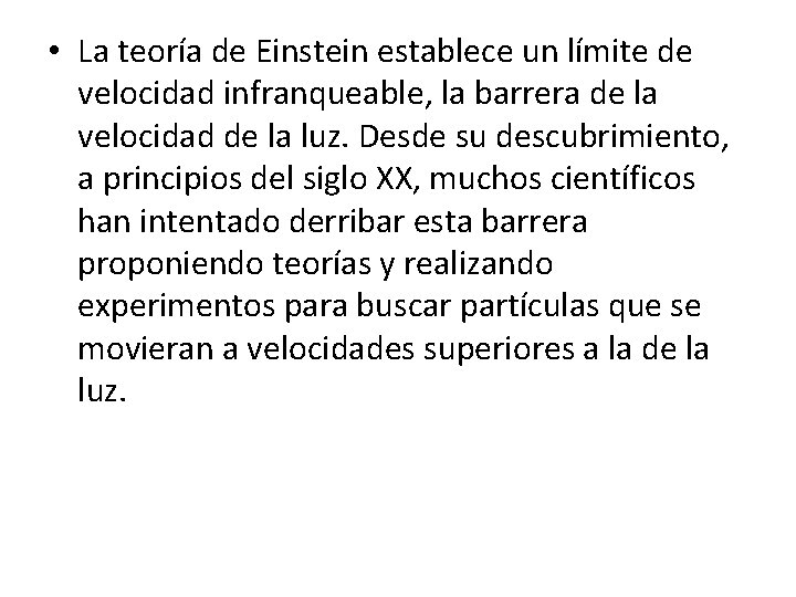  • La teoría de Einstein establece un límite de velocidad infranqueable, la barrera